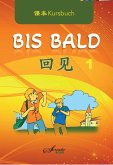 Chinesisch für Anfänger &quote;Bis Bald&quote; Kursbuch