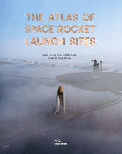 The Atlas of Space Rocket Launch Sites - Harvey, Brian