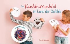 Das Kuddelmuddel im Land der Gefühle - Tautschnig, Cornelia