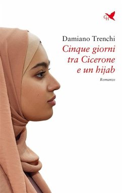 Cinque giorni tra Cicerone e un hijab (eBook, ePUB) - Trenchi, Damiano