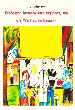 Professor Besserwisser erfindet, um die Welt zu verbessern (eBook, ePUB)