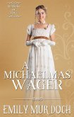 A Michaelmas Wager: A Sweet Regency Romance (Seasons of Love, #2) (eBook, ePUB)