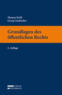 Grundlagen des öffentlichen Rechts - Kröll, Thomas;Lienbacher, Georg