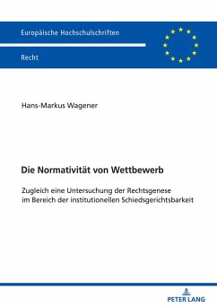Die Normativität von Wettbewerb - Wagener, Hans-Markus