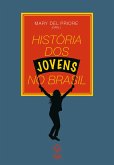 Historia dos jovens no Brasil (eBook, ePUB)