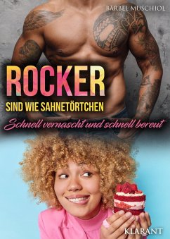 Cover Rocker sind wie Sahnetörtchen. Schnell vernascht und schnell bereut (eBook, ePUB)