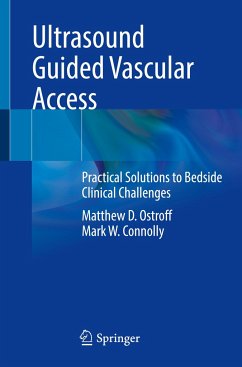 Ultrasound Guided Vascular Access - Ostroff, Matthew D.;Connolly, Mark W.