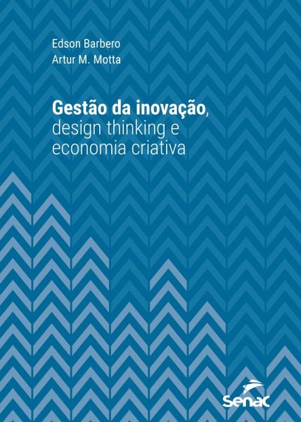 Gestão da inovação, design thinking e economia criativa (eBook, ePUB) Gestão da inovação, design thinking e economia criativa (eBook, ePUB)