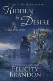 Hidden By Desire (Wild Iris, #2) (eBook, ePUB)