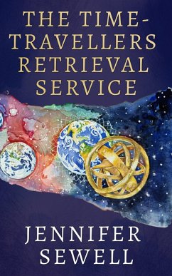 The Time Travellers Retrieval Service (eBook, ePUB) - Sewell, Jennifer