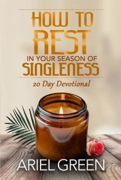 How to Rest in Your Season of Singleness (eBook, ePUB) - Green, Ariel