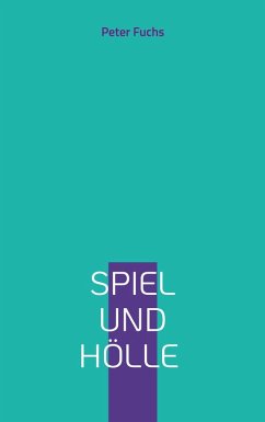 Spiel und Hölle (eBook, ePUB) - Fuchs, Peter