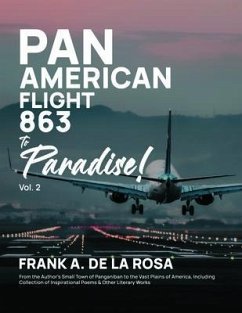 Pan American Flight #863 to Paradise! 2nd Edition Vol. 2 (eBook, ePUB) - De La Rosa, Frank A.