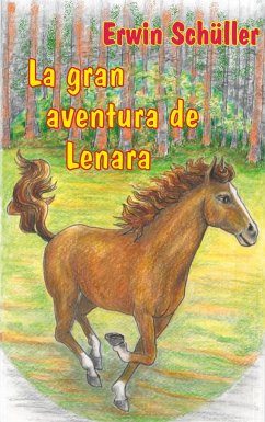 La gran aventura de Lenara - Schüller, Erwin