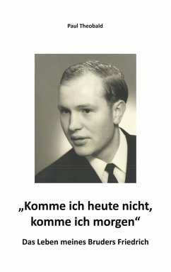 Komme ich heute nicht, komme ich morgen - Theobald, Paul