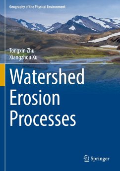 Watershed Erosion Processes - Zhu, Tongxin;Xu, Xiangzhou