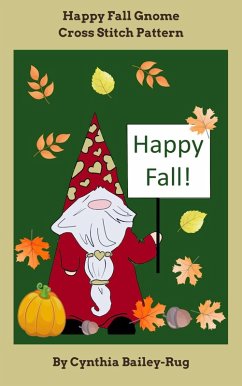 Happy Fall Gnome Cross Stitch Pattern (eBook, ePUB) - Bailey-Rug, Cynthia
