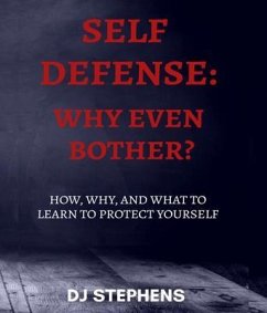 Self Defense Why even bother? (eBook, ePUB) - Stephens, Dj