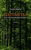 Lehtimetsä - yhtä maailmankaikkeuksineen (eBook, ePUB)