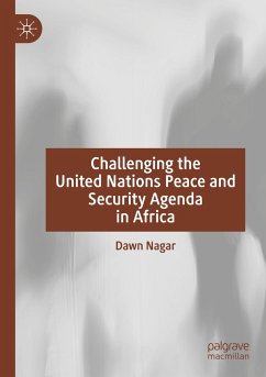 Challenging the United Nations Peace and Security Agenda in Africa - Nagar, Dawn