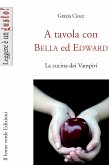 A tavola con Bella ed Edward (eBook, ePUB)