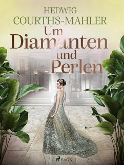 Um Diamanten und Perlen (eBook, ePUB) - Courths-Mahler, Hedwig