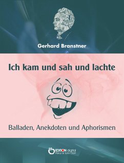 Ich kam und sah und lachte (eBook, ePUB) - Branstner, Gerhard