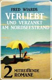 Verliebt und verzankt am Nordseestrand: 2 mitreißende Romane (eBook, ePUB)