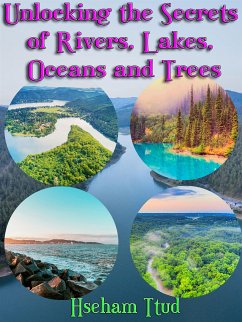 Unlocking the Secrets of Rivers, Lakes, Oceans and Trees (eBook, ePUB) - Ttud, Hseham