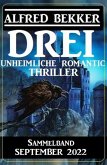 Drei unheimliche Romantic Thriller September 2022: Sammelband (eBook, ePUB)