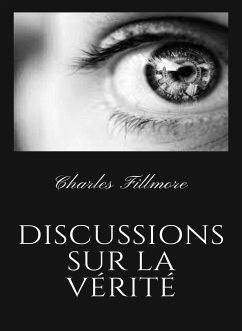 Discussions sur la vérité (traduit) (eBook, ePUB) - Fillmore, Charles