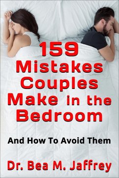 159 Mistakes Couples Make In The Bedroom: And How To Avoid Them (eBook, ePUB) - Jaffrey, Bea M.