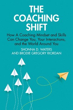 The Coaching Shift (eBook, PDF) - Waters, Shonna D.; Gregory Riordan, Brodie