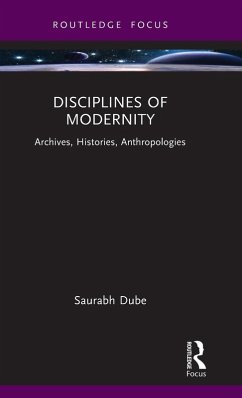 Disciplines of Modernity - Dube, Saurabh (Professor-Researcher, Distinguished Category, El Cole