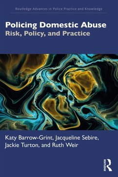 Policing Domestic Abuse (eBook, PDF) - Barrow-Grint, Katy; Sebire, Jacqueline; Turton, Jackie; Weir, Ruth