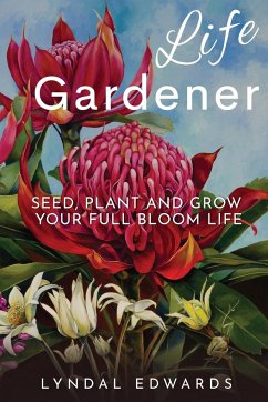 Life Gardener - Edwards, Lyndal M
