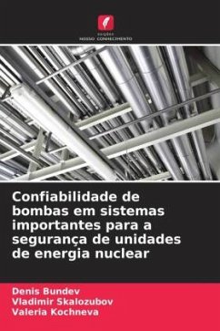 Confiabilidade de bombas em sistemas importantes para a segurança de unidades de energia nuclear - Bundev, Denis;Skalozubov, Vladimir;Kochneva, Valeria