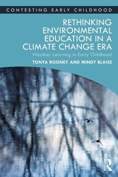 Rethinking Environmental Education in a Climate Change Era - Rooney, Tonya; Blaise, Mindy