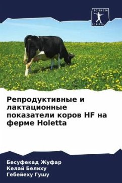 Reproduktiwnye i laktacionnye pokazateli korow HF na ferme Holetta - Zhufar, Besufekad;Belihu, Kelaj;Gushu, Gebejehu