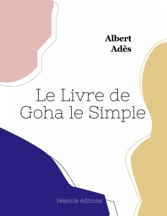 Le Livre de Goha le Simple - Adès, Albert