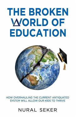The Broken World of Education - Seker, Nural