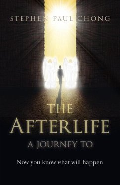 Afterlife, The - a journey to - Chong, Stephen Paul