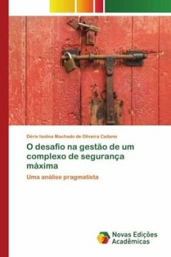 O desafio na gestão de um complexo de segurança máxima - Isolina Machado de Oliveira Caitano, Déris