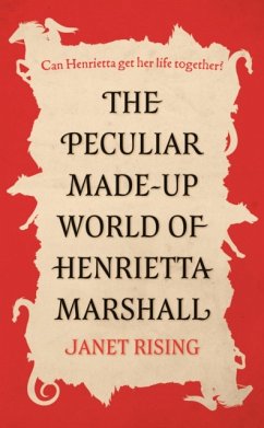 The Peculiar Made-up World of Henrietta Marshall - Rising, Janet