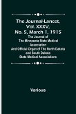 The Journal-Lancet, Vol. XXXV, No. 5, March 1, 1915 ; The Journal of the Minnesota State Medical Association and Official Organ of the North Dakota and South Dakota State Medical Associations