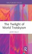 The Twilight of World Trotskyism - Bild 1