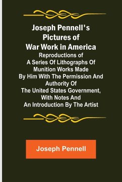 Joseph Pennell's Pictures of War Work in America ; Reproductions of a series of lithographs of munition works made by him with the permission and authority of the United States government, with notes and an introduction by the artist - Pennell, Joseph