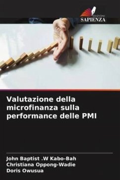 Valutazione della microfinanza sulla performance delle PMI - Kabo-Bah, John Baptist .W;Oppong-Wadie, Christiana;Owusua, Doris