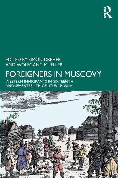 Foreigners in Muscovy Foreigners in Muscovy