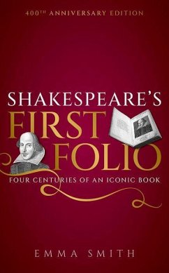 Shakespeare's First Folio - Smith, Emma (Fellow and Tutor in English, Fellow and Tutor in Englis